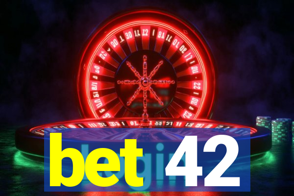 bet 42